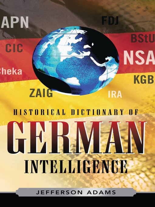 Title details for Historical Dictionary of German Intelligence by Jefferson Adams - Wait list